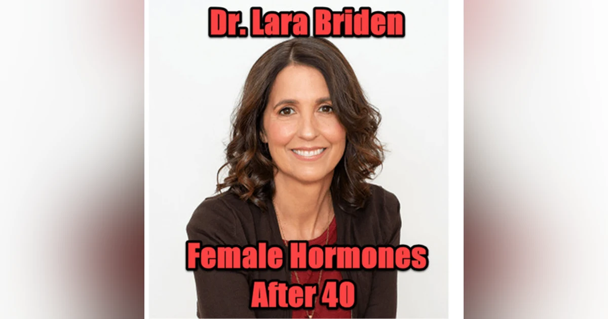 Female Hormones after 40 with Dr. Lara Briden