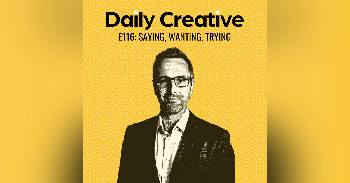 Saying, Wanting, Trying