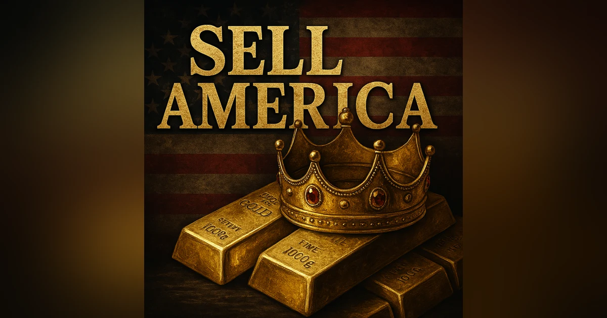 Sell America: The Week Gold Crowned Chaos