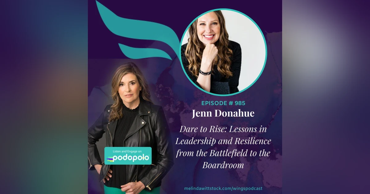 Dare to Rise:  Navy Captain Jenn Donahue on Leadership Insights from the Battlefield to the Boardroom