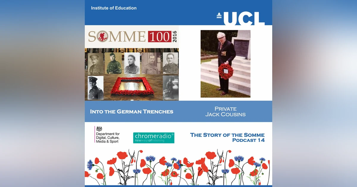 THE STORY OF THE SOMME 14 | Into the German Trenches - Private Jack Cousins