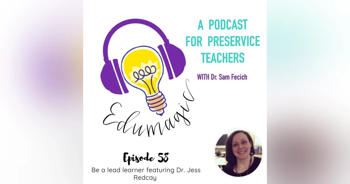Always be a lead learner with Dr. Jess Redcay E58