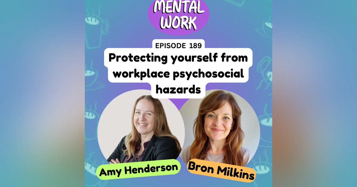 Protecting yourself from psychosocial hazards at work (with Amy Henderson)
