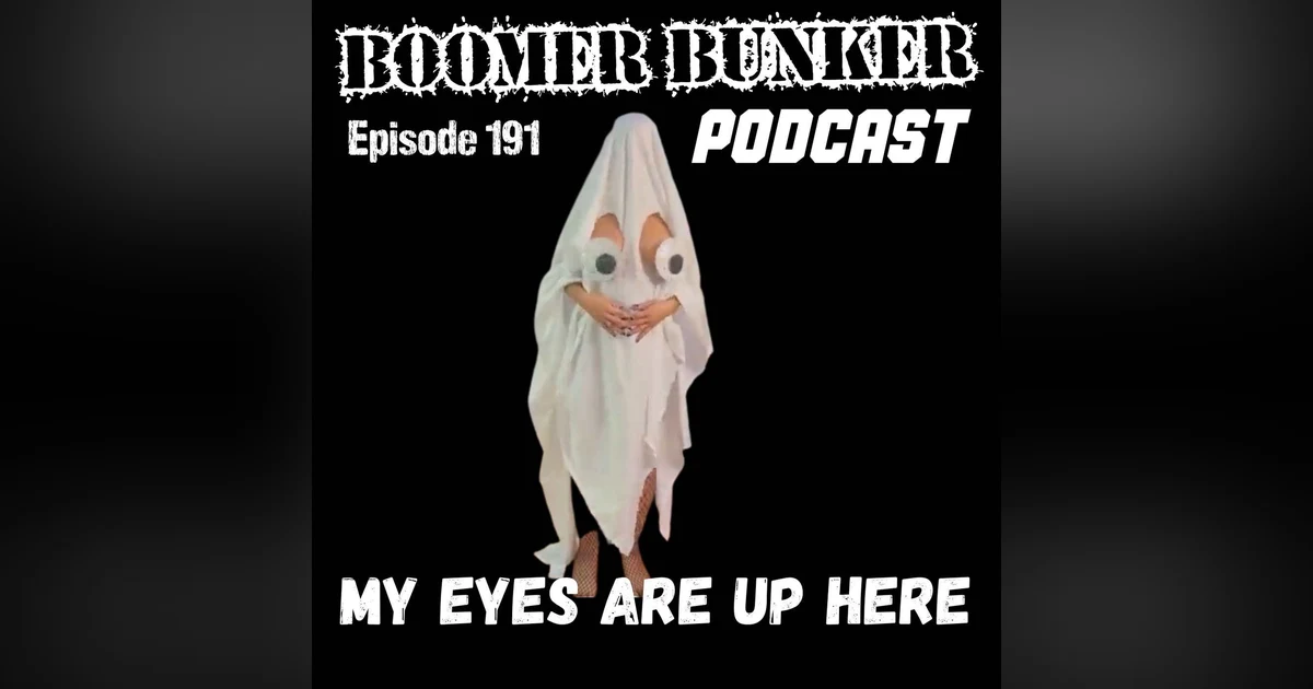 My Eyes Are Up Here | Episode 191