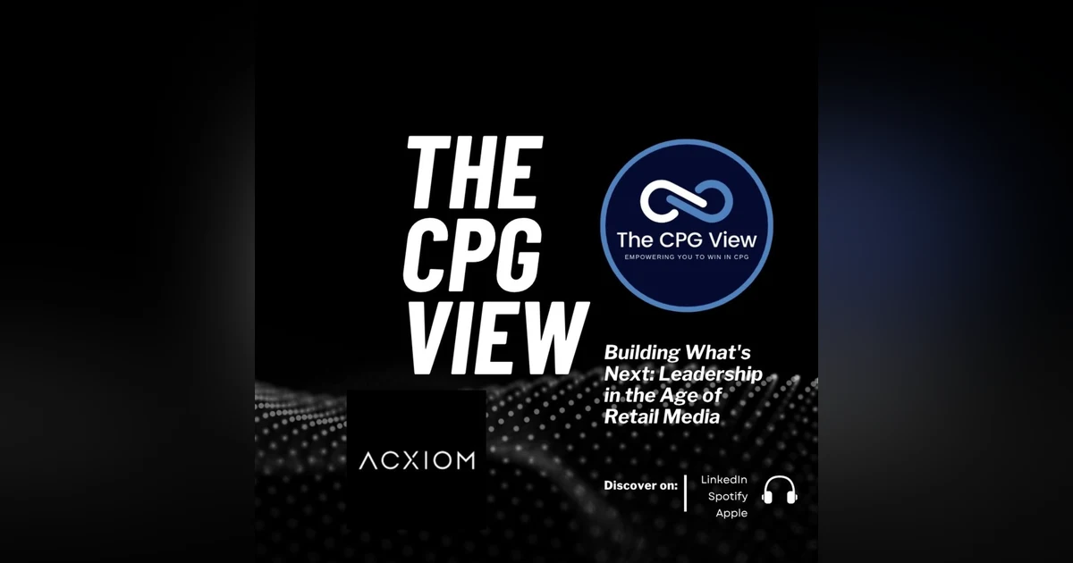 Building What's Next: Leadership in the Age of Retail Media (Elizabeth Neubauer-Donovan, EVP, Head of Commerce & Retail Media Networks + Growth Monetization at Acxiom)