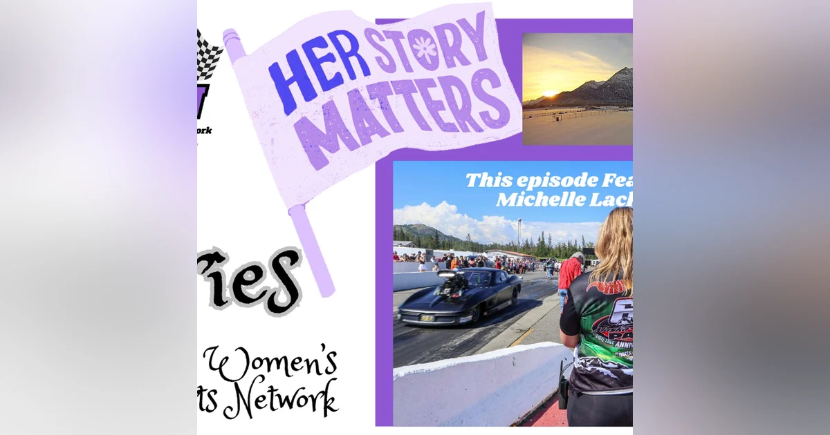 Behind the Wheel with Michelle Lackey: Alaska’s Lady Track Boss
