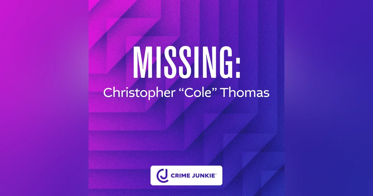 MISSING: Christopher “Cole” Thomas