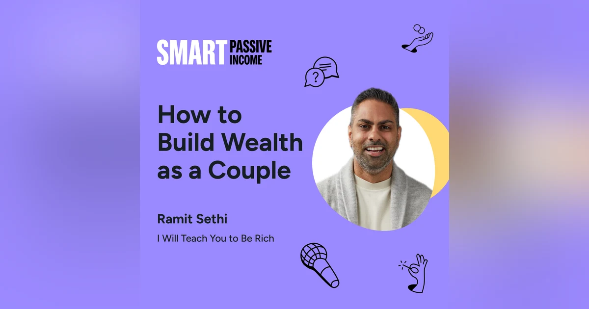 SPI 851: How to Build Wealth as a Couple with Ramit Sethi