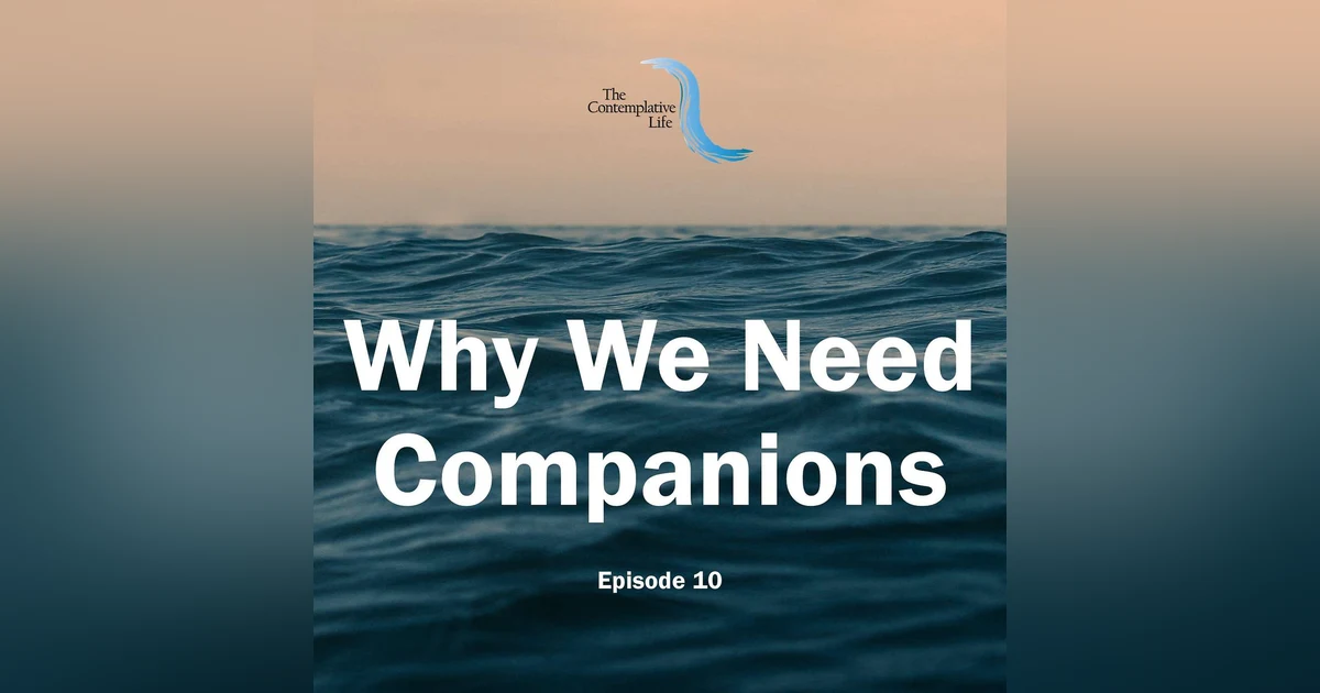Ep 10 Why We Need Companions