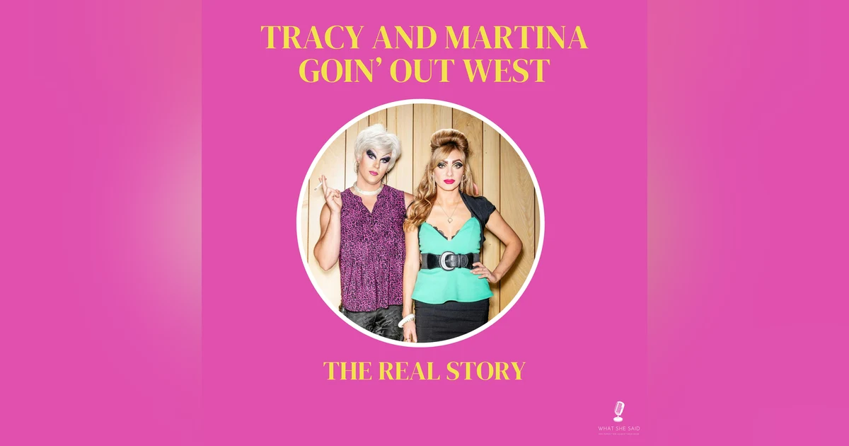 Tracy and Martina Goin Out West: The Real Story