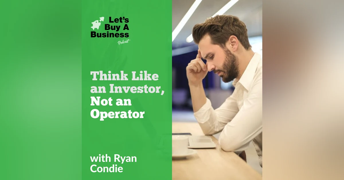 Think Like an Investor, Not an Operator