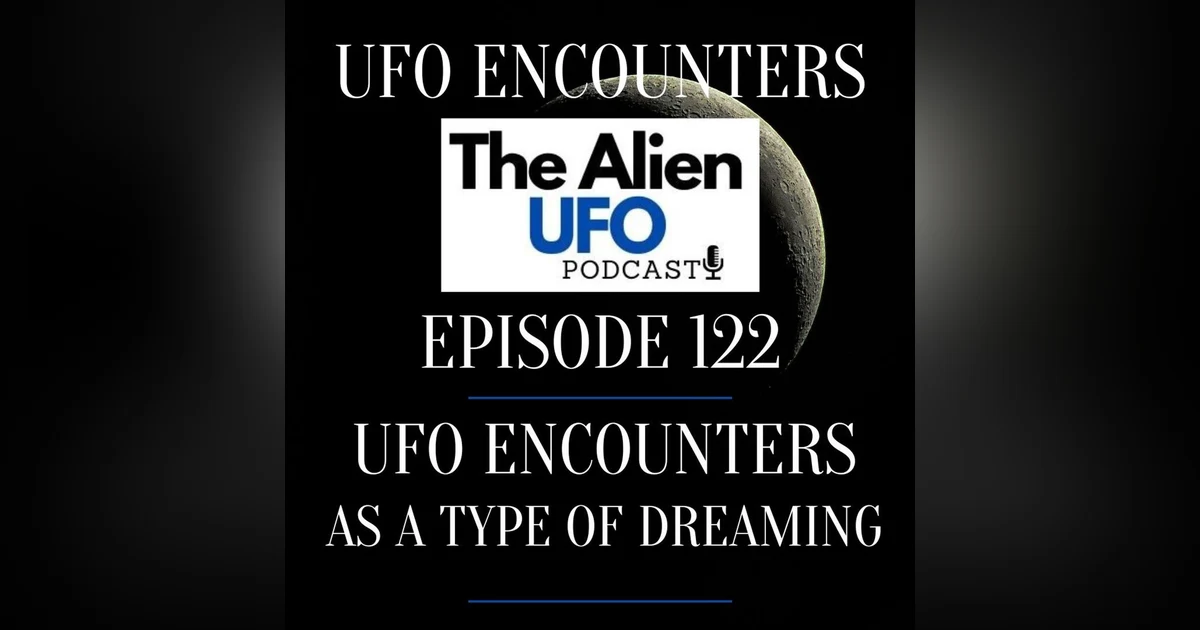 UFO Encounters as a Type of Dreaming