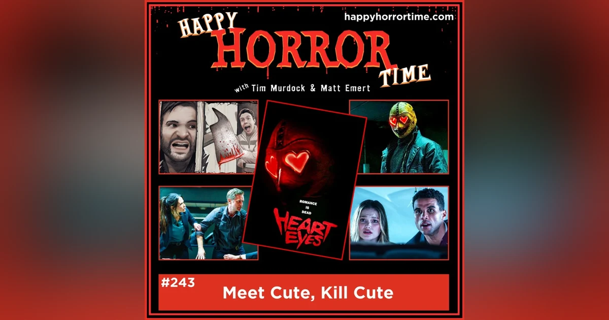 Ep 243: Meet Cute, Kill Cute