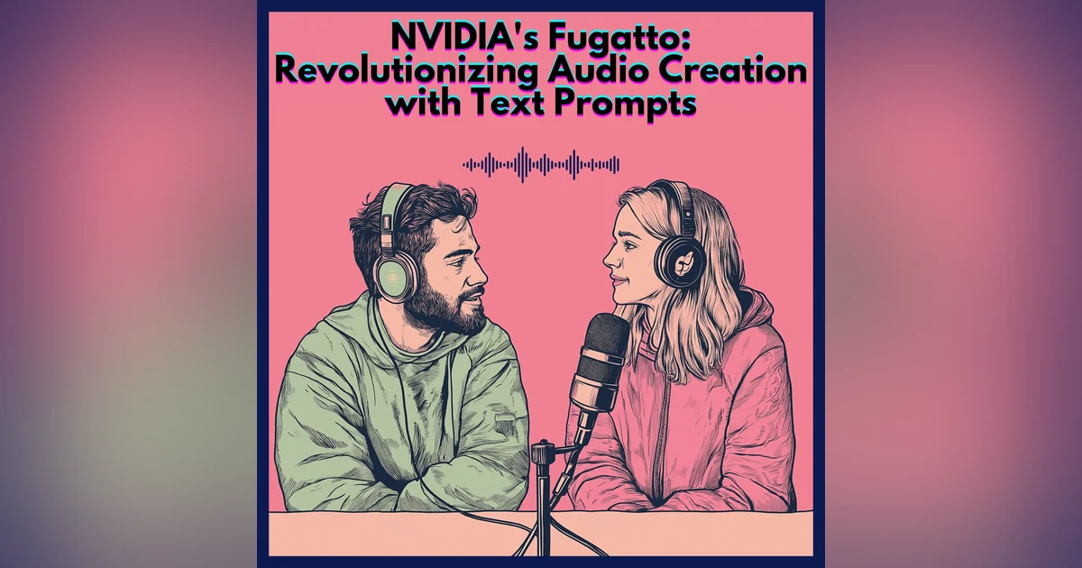 #38. NVIDIA's Fugatto: Revolutionizing Audio Creation with Text Prompts