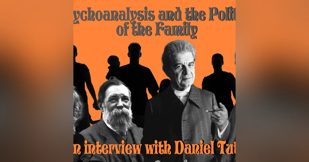 Psychoanalysis and the Politics of the Family: An Interview with Daniel Tutt
