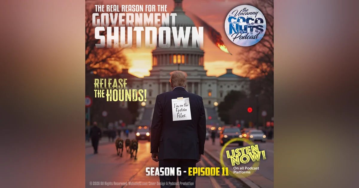 S6E11 - Gov Shutdown, Epstein Files, What’s next