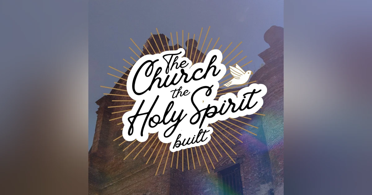 The Church the Holy Spirit Built! #5