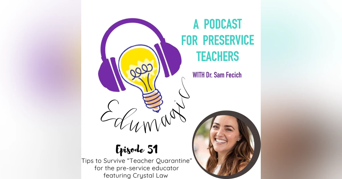 5 tips to thrive during “Teacher Quarantine” for the pre-service educator featuring Crystal Law E51