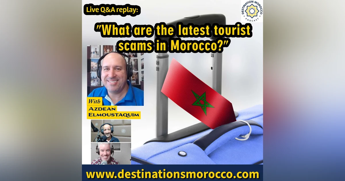 Understanding Scams in Morocco: How to Travel with Confidence. Live Q&A