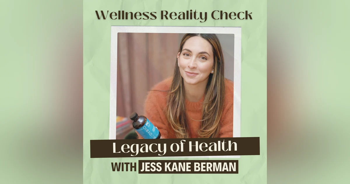 23 - Legacy of Health with Jess Kane Berman