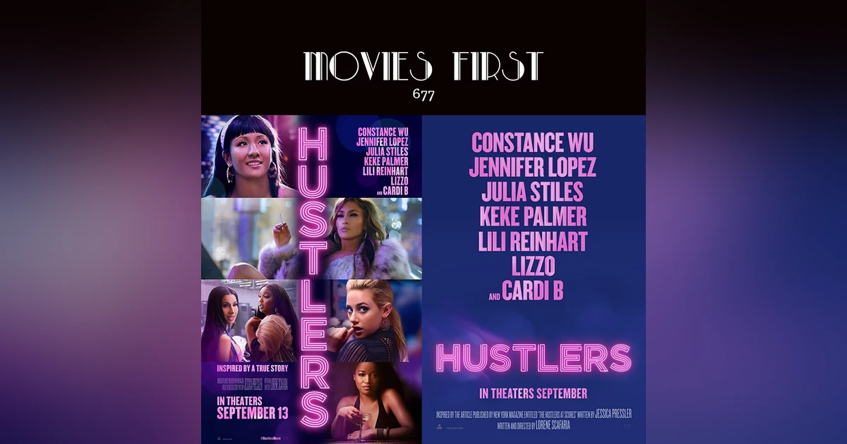 677: Hustlers (Comedy, Crime, Drama) (the @MoviesFirst review)
