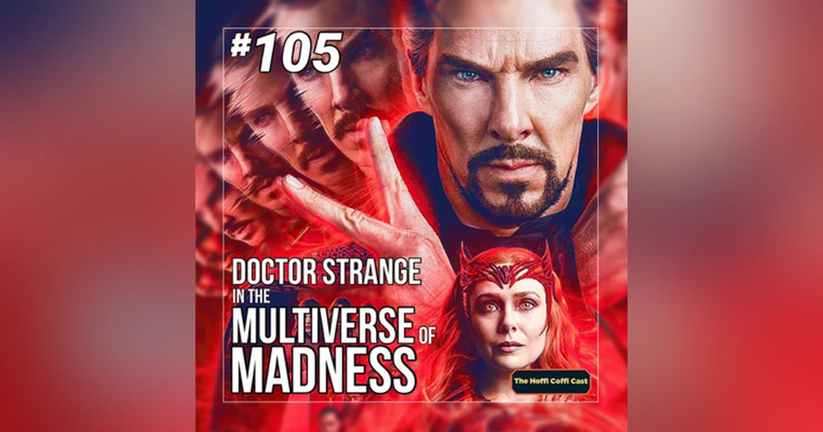 105 - Doctor Strange in the Multiverse of Madness (2022)