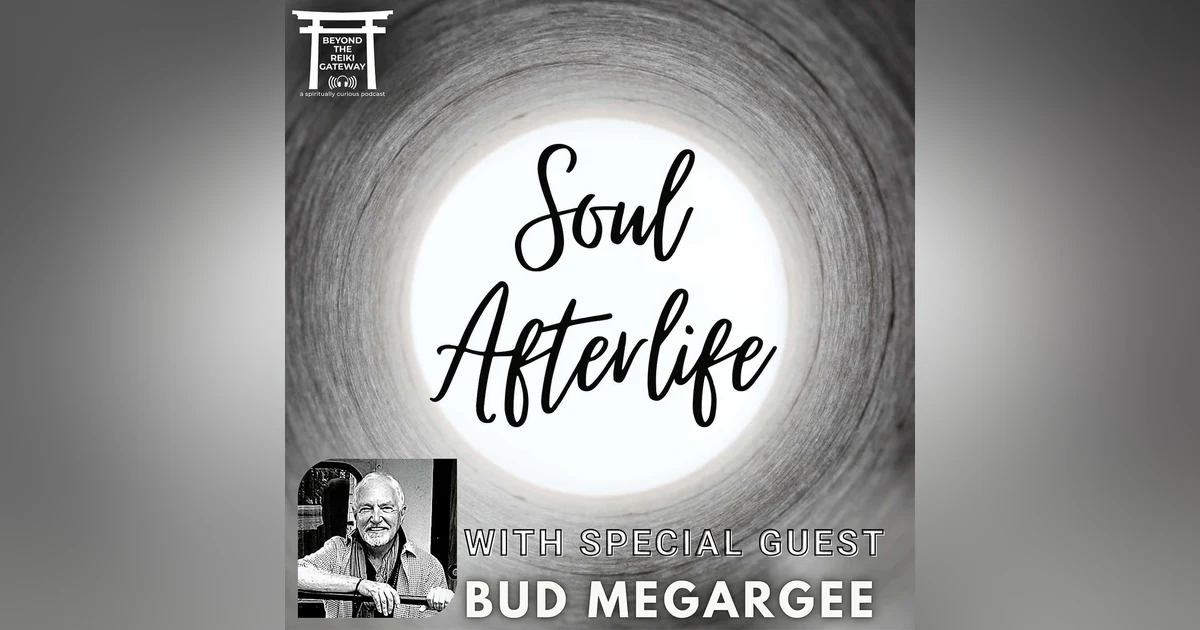 Soul Afterlife with Bud Megargee