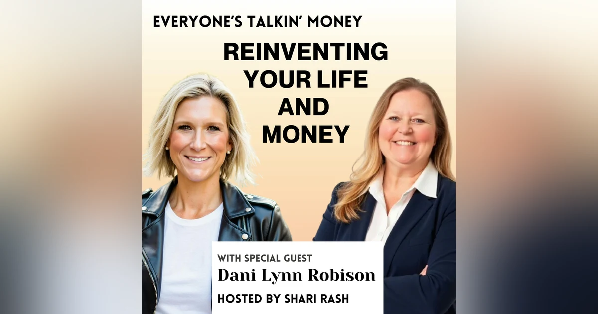 Reinventing Your Life, Money, and Relationships with Dani Lynn Robison