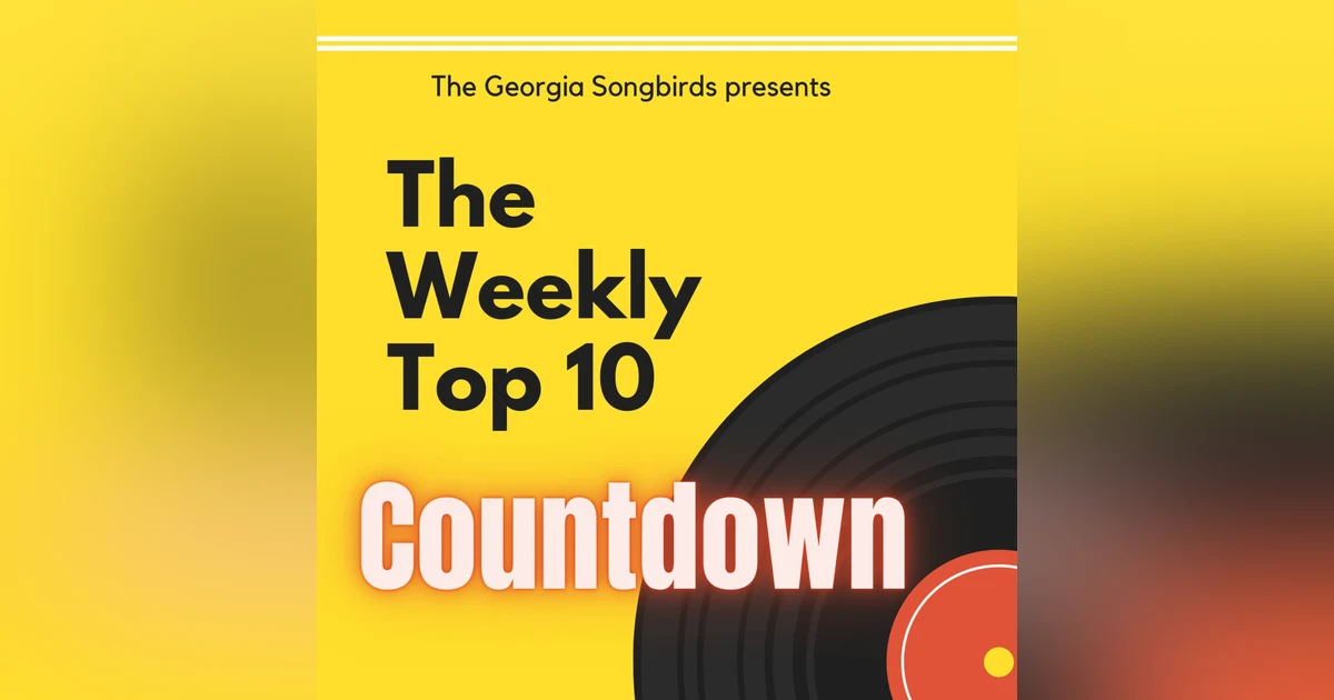 The Georgia Songbirds Weekly Top 10 Countdown week 14