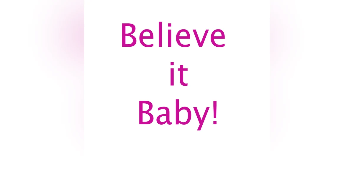 Believe!