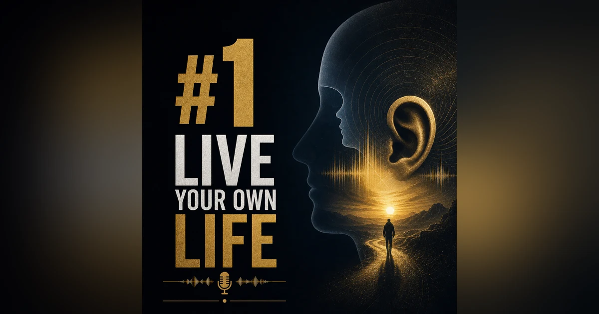 #1 Live Your Own Life