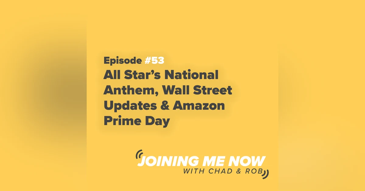 All Star's National Anthem, Wall Street Updates & Amazon Prime Day