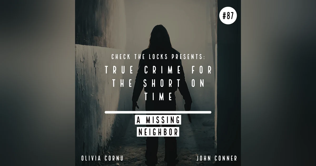 True Crime for the Short on Time: A Missing Neighbor