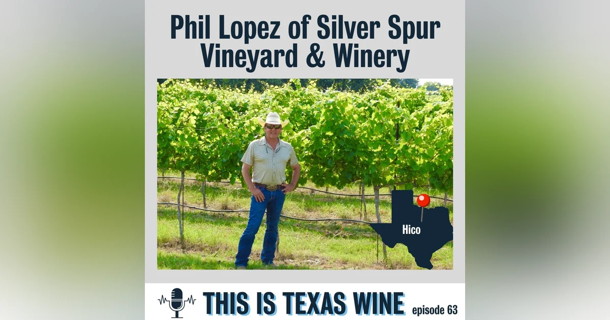 Phil Lopez of Silver Spur Vineyard & Winery in Hico