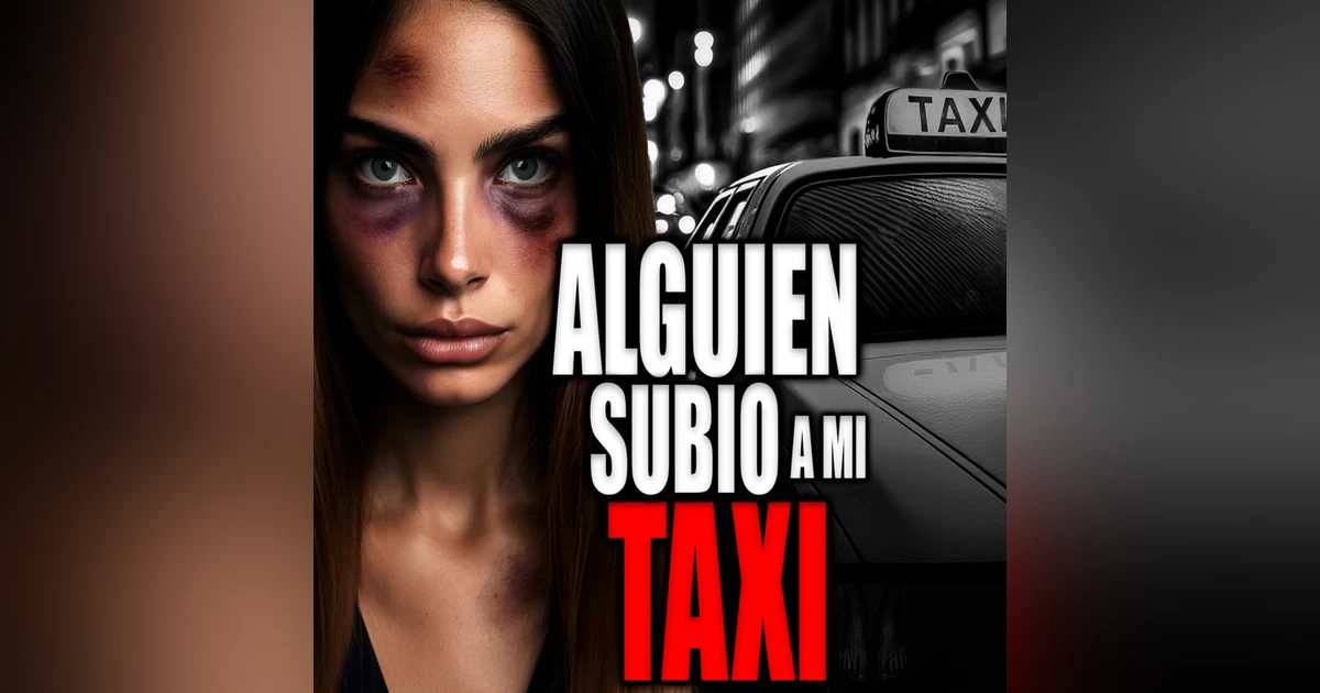 ALGUIEN SUBIO A MI TAXI - 5 HISTORIAS DE TERROR DE TAXISTAS - INFRAMUNDO