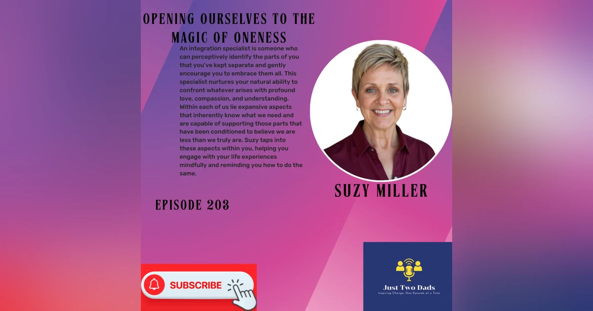 Opening ourselves to the Magic of Oneness-Suzy Miller