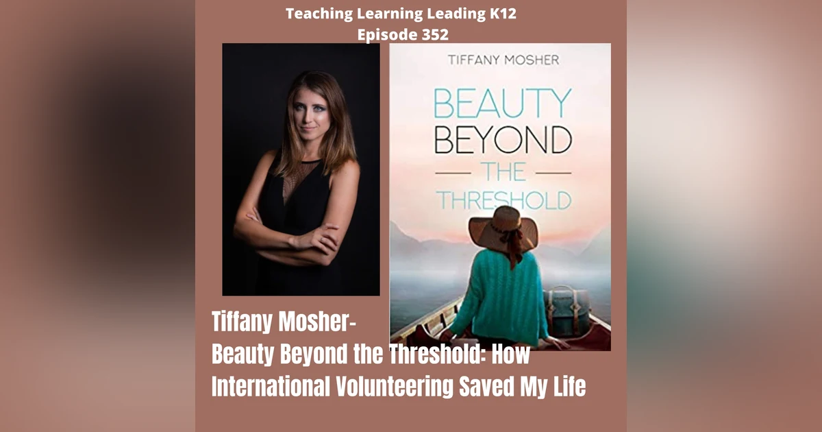 Tiffany Mosher: Beauty Beyond the Threshold: How International Volunteering Saved My Life - 352