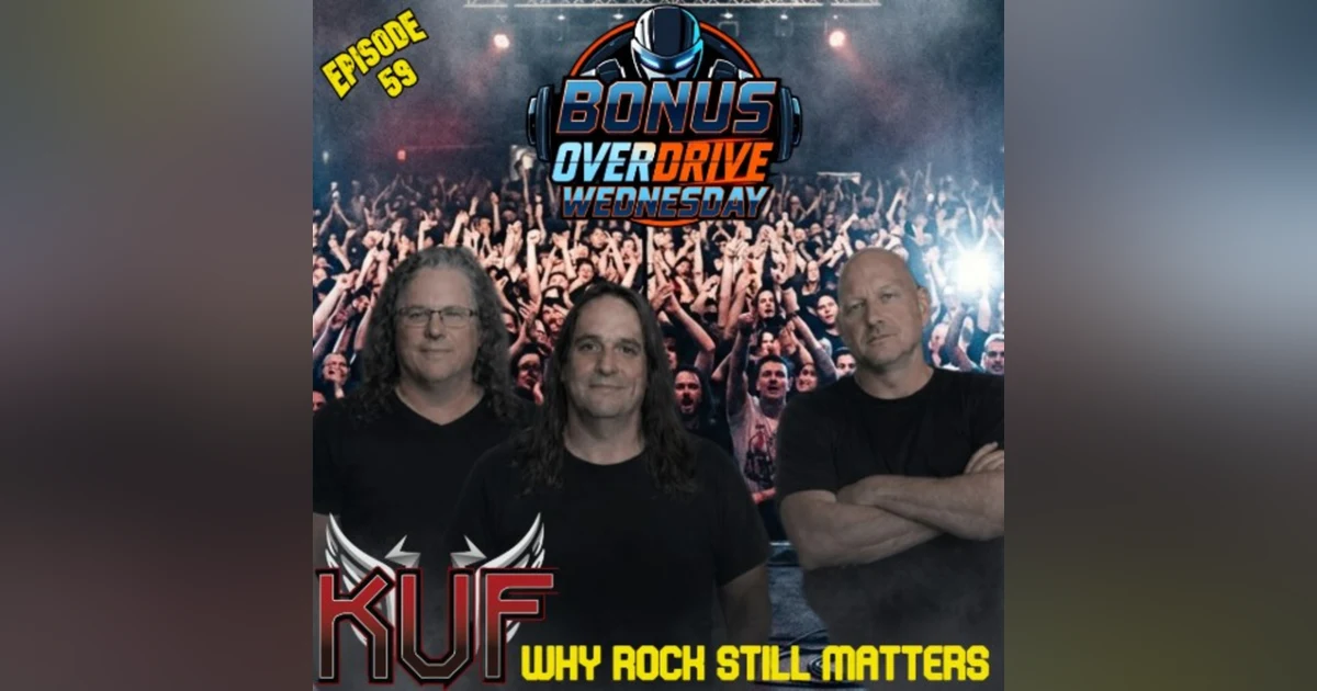 Episode 59: Why Rock Still Matters with KuF