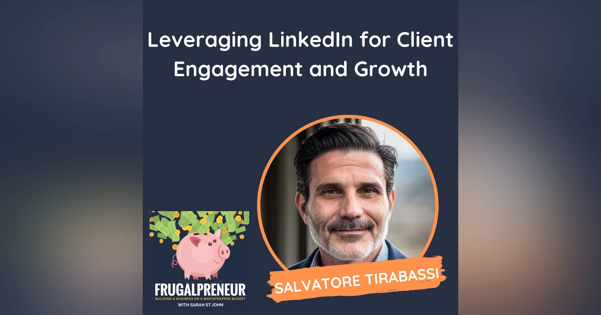 Leveraging LinkedIn for Client Engagement and Growth (with Salvatore Tirabassi)
