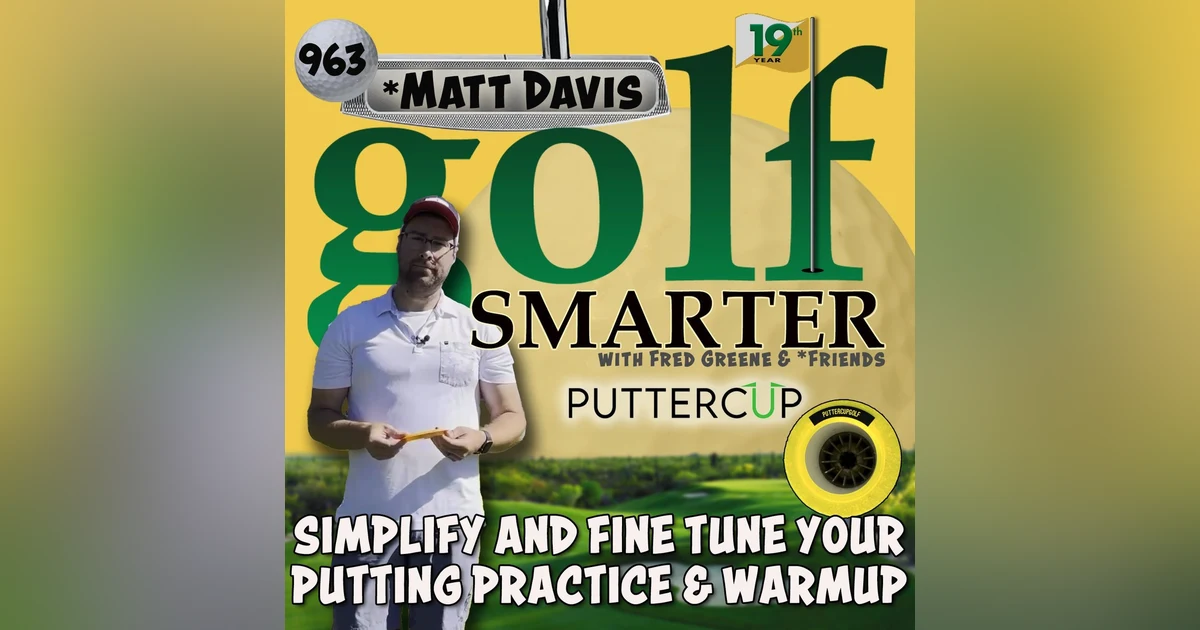 Simplify and Fine Tune Your Putting Practice & Warmup / Bonus: PXG Fitting Session