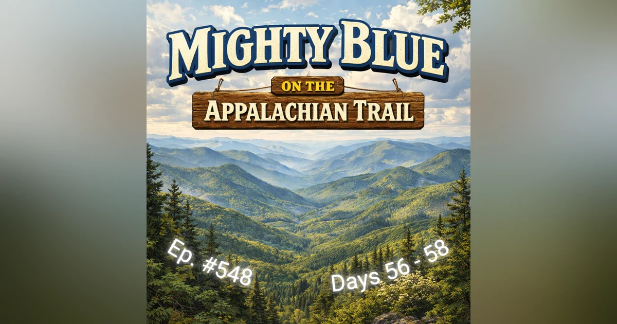 Episode #548 - Days 56-58 Appalachian Trail 2026