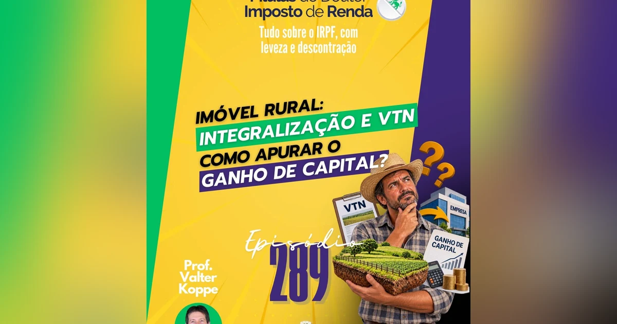PDIR Ep. 289 – Integralização, VTN e ganho de capital