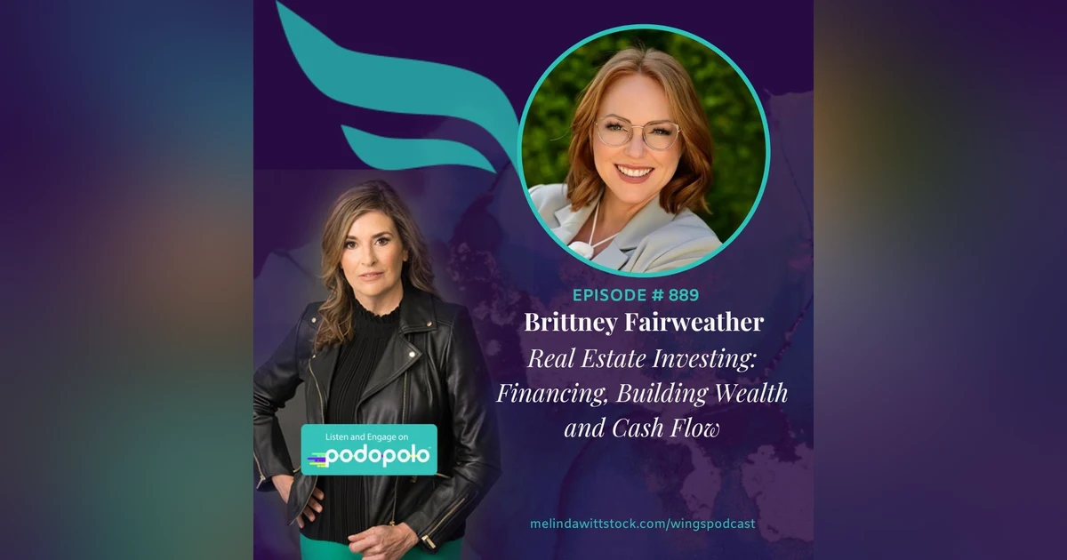 Real Estate Investing 101: Entrepreneur Brittney Fairweather on Building Wealth and Cash Flow