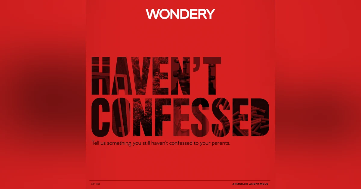 Armchair Anonymous: Haven’t Confessed to Parents