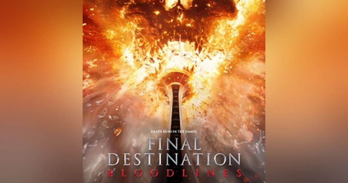 FINAL DESTINATION BLOODLINES
