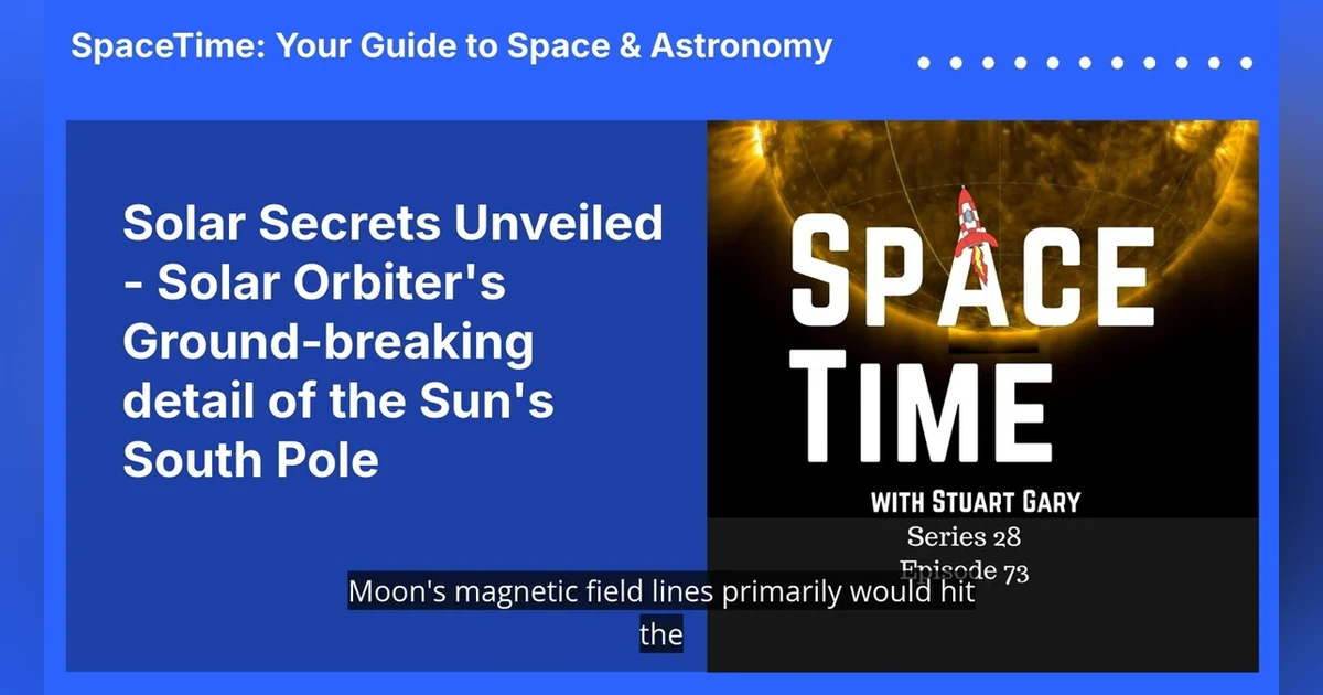 Solar Secrets Unveiled - Solar Orbiter’s Ground-breaking detail of the Sun’s South Pole