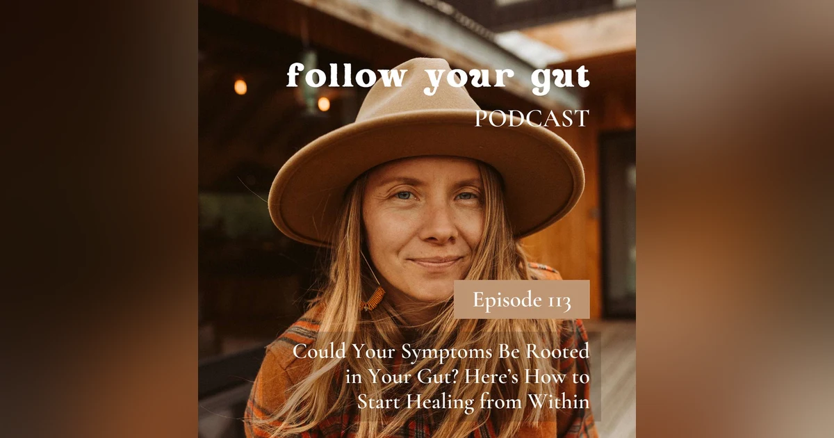Could Your Symptoms Be Rooted in Your Gut? Here’s How to Start Healing from Within