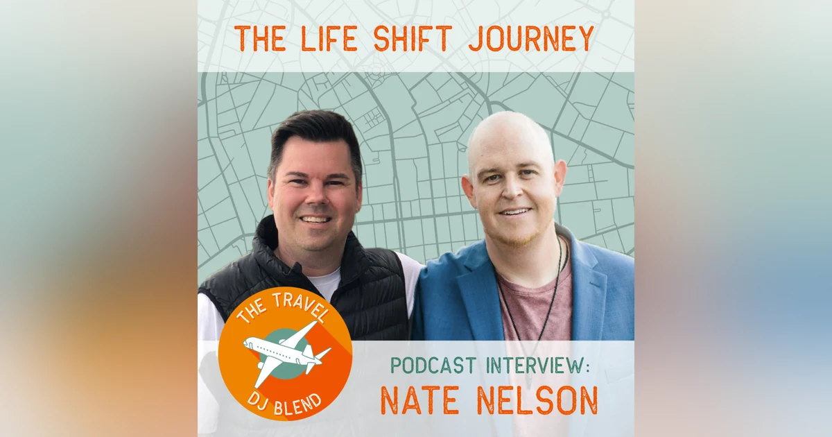 INTERVIEW: Nate Nelson - The Life Shift Journey