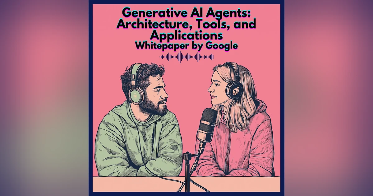#41. Generative AI Agents: Architecture, Tools, and Applications Whitepaper by Google
