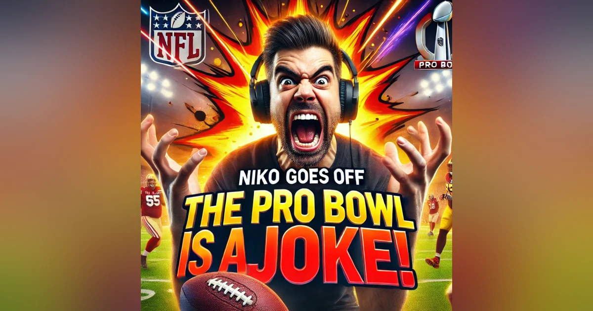 The NFL Pro Bowl is an Absolute Joke | Episode 217 Clip